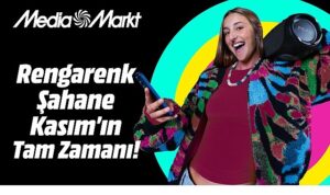 MediaMarkt’ta Rengarenk ‘Şahane Kasım’ fırsatlarını kaçırmayın!