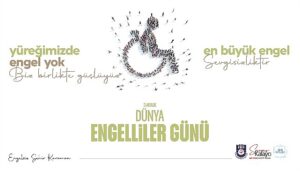 Belediye Başkanı Savaş Kalaycı’nın 3 Aralık Dünya Engelliler Günü Mesajı