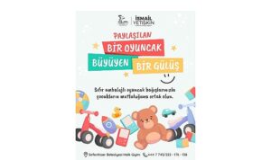 “Paylaşılan Bir Oyuncak, Büyüyen Bir Gülüş”