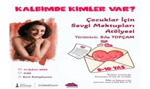“Kalbimde Kimler Var?” atölyesi 14 Şubat’ta çocuklarla buluşuyor