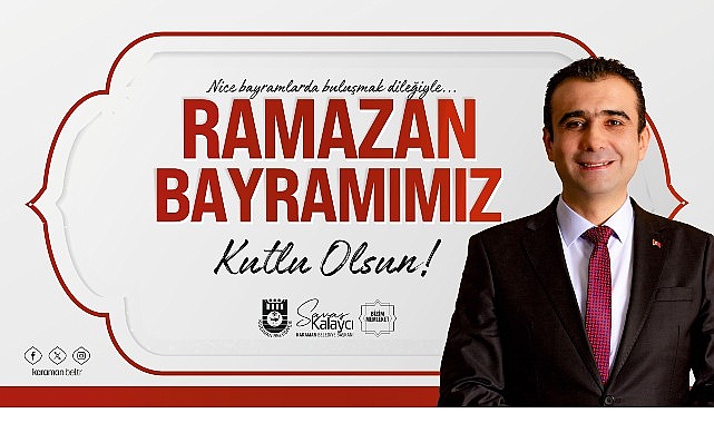 Belediye Başkanı Savaş Kalaycı’nın Ramazan Bayramı Mesajı