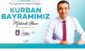 Belediye Başkanı Savaş Kalaycı’nın Kurban Bayramı Mesajı